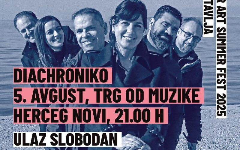 Музыкальный фестиваль в Черногории: Diachroniko выступит 5 августа на Trg od Muzike, Херцег-Нови, 21:00, вход свободный.