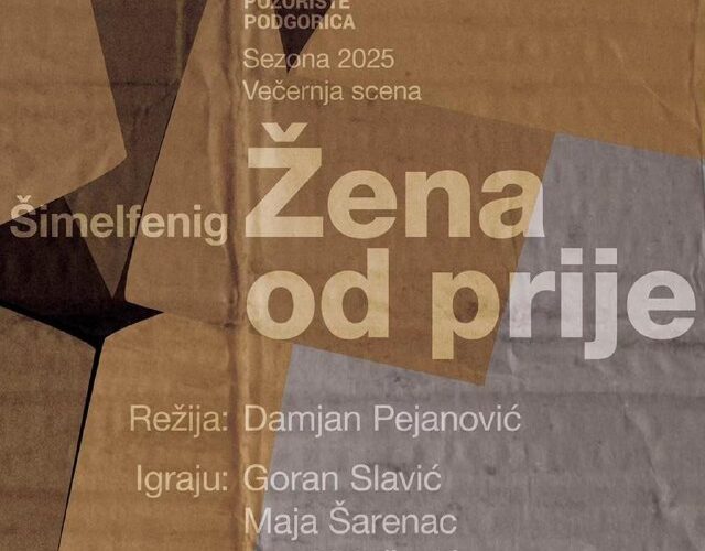 Постер спектакля «Žena od prije» в Подгорице, сезон 2025, театр Градско. Режиссёр: Дамьян Пежанович.
