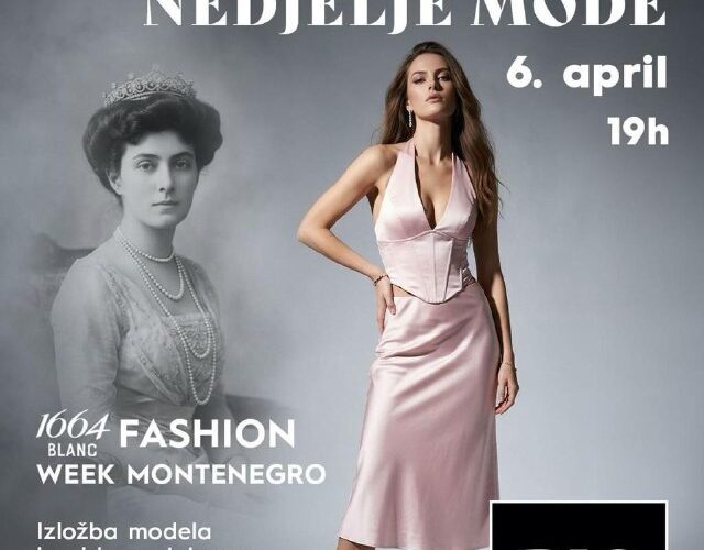 Открытие Недели моды Черногории: Вдохновение от Елены Савойской, 6 апреля, 19:00.